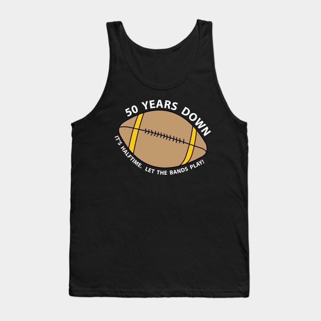 50th Birthday Football White Text Tank Top by Barthol Graphics